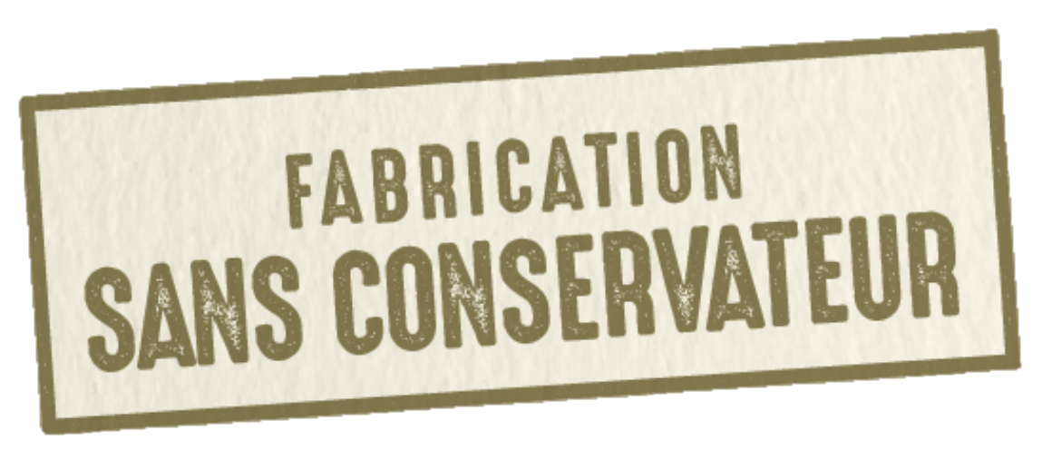 Fabrication sans conservateur